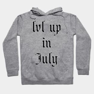 Lvl Up in July - Birthday Geeky Gift Hoodie